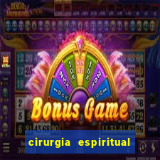 cirurgia espiritual marlon santos